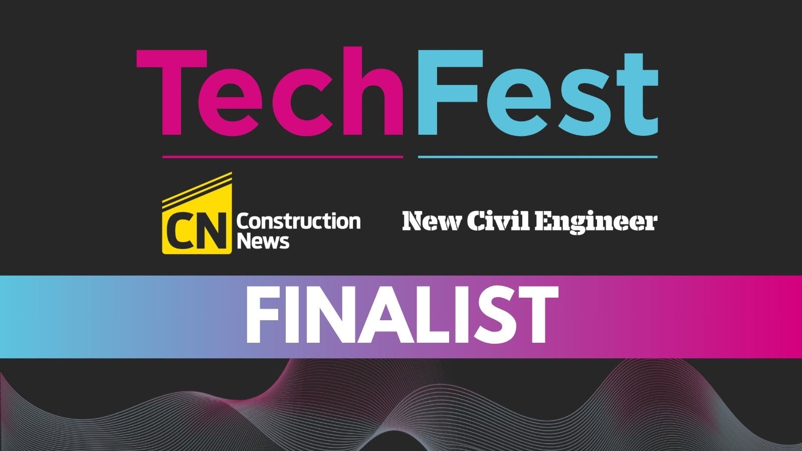 TechFest finalist. Construction News and New Civil Engineer.